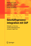 Geschftsprozessintegration mit SAP: Fallstudien zur Steuerung von Wertschpfungsprozessen entlang der Supply Chain