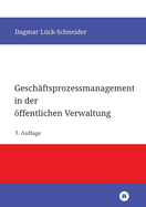 Gesch?ftsprozessmanagement in der ffentlichen Verwaltung: Eine Einf?hrung