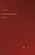 Geschichte der Baukunst: Dritter Band