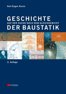 Geschichte der Baustatik: Auf der Suche nach dem Gleichgewicht - Kurrer, Karl-Eugen