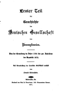 Geschichte Der Deutschen Gesellschaft Von Pennsylvanien 1764-1917