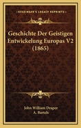 Geschichte Der Geistigen Entwickelung Europas V2 (1865)