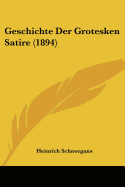 Geschichte Der Grotesken Satire (1894)