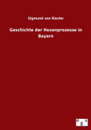 Geschichte Der Hexenprozesse in Bayern