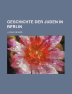 Geschichte Der Juden in Berlin