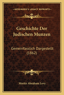 Geschichte Der Judischen Munzen: Gemeinfasslich Dargestellt (1862)