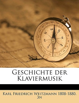 Geschichte Der Klaviermusik - Weitzmann, Karl Friedrich