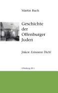 Geschichte der Offenburger Juden: Jiskor: Erinnere Dich!