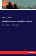 Geschichte der Philosophie im Umriss: Ein Leitfaden zur bersicht