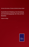 Geschichte der Schpfung: Eine Darstellung des Entwickelungsganges der Erde und ihrer Bewohner: Siebente Auflage