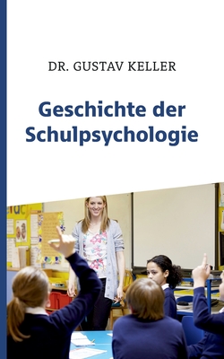 Geschichte der Schulpsychologie - Keller, Gustav