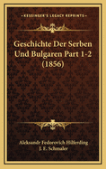 Geschichte Der Serben Und Bulgaren Part 1-2 (1856)