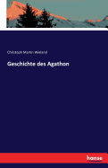 Geschichte des Agathon