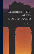 Geschichte des alten Morgenlandes