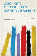 Geschichte Des Deutschen Gerichtsverfahrens