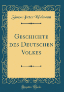 Geschichte Des Deutschen Volkes (Classic Reprint)