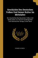 Geschichte Des Deutschen Volkes Und Seiner Kultur Im Mittelalter: Bd. Geschichte Des Deutschen Volkes Und Seiner Kultur Zur Zeit Der Karolingischen Und Sachsischen Konige, Erster Band