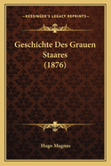 Geschichte Des Grauen Staares (1876)