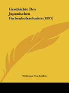 Geschichte Des Japanischen Farbenholzschnitts (1897)