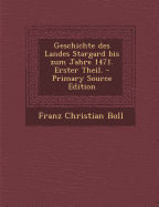 Geschichte Des Landes Stargard Bis Zum Jahre 1471. Erster Theil. - Primary Source Edition