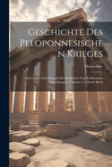 Geschichte Des Peloponnesischen Krieges: Griechisch Und Deutsch Mit Kritischen Und Erklrenden Anmerkungen, Volumes 1-4. Erstes Buch