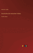 Geschichte des teutschen Volkes: F?nfter Band