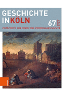 Geschichte in Kln 67 (2020): Zeitschrift f?r Stadt- und Regionalgeschichte