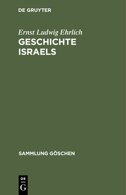 Geschichte Israels: Von Den Anf?ngen Bis Zur Zerstrung Des Tempels (70 N. Chr.) - Ehrlich, Ernst Ludwig