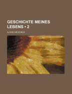 Geschichte Meines Lebens (2)