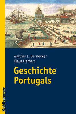 Geschichte Portugals - Bernecker, Walther L, and Herbers, Klaus
