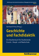 Geschichte Und Fachdidaktik: Ein Studienbuch Fur Studierende Grund-, Haupt- Und Realschule
