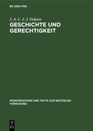 Geschichte Und Gerechtigkeit: Grundzge Einer Philosophie Der Mitte Im Frhwerk Nietzsches