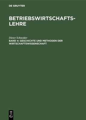 Geschichte Und Methoden Der Wirtschaftswissenschaft - Schneider, Dieter