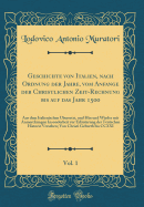 Geschichte Von Italien, Nach Ordnung Der Jahre, Vom Anfange Der Christlichen Zeit-Rechnung Bis Auf Das Jahr 1500, Vol. 1: Aus Dem Italienischen bersetzt, Und Hin Und Wieder Mit Anmerckungen Insonderheit Zur Erluterung Der Teutschen Historie Versehen;