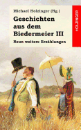 Geschichten aus dem Biedermeier III: Neun weitere Erz?hlungen