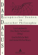 Geschichtliche Welt Und Menschliches Wesen: Beitraege Zum Bedenken Der Conditio Humana in Der Europaeischen Geistesgeschichte