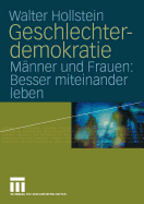 Geschlechterdemokratie: Manner Und Frauen: Besser Miteinander Leben