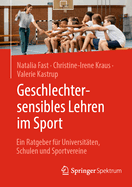 Geschlechtersensibles Lehren Im Sport: Ein Ratgeber Fr Universitten, Schulen Und Sportvereine