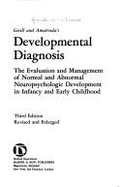 Gesell and Amatruda's Developmental Diagnosis: The Evaluation and Management of Normal and Abnormal Neuropsychologic Development in Infancy and Early Childhood - Gesell, Arnold