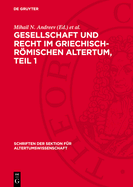 Gesellschaft Und Recht Im Griechisch-Rmischen Altertum, Teil 1: Eine Aufsatzsammlung