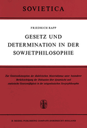 Gesetz Und Determination in Der Sowjetphilosophie: Zur Gesetzeskonzeption Des Dialektischen Materialismus Unter Besonderer Ber?cksichtigung Der Diskussion ?ber Dynamische Und Statistische Gesetzm??igkeit in Der Zeitgenssischen Sowjetphilosophie