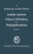 Gesetz Zur Bekampfung Der Geschlechtskrankheiten Vom 18. Februar 1927: Ausfuhrlicher Kommentar