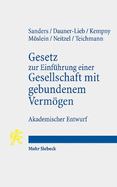 Gesetz zur Einfhrung einer Gesellschaft mit gebundenem Vermgen: Akademischer Entwurf mit Nebengesetzen und Erluterungen