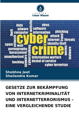 Gesetze Zur Bekmpfung Von Internetkriminalitt Und Internetterrorismus - Eine Vergleichende Studie - Jeet, Shobhna, and Kumar, Shailendra