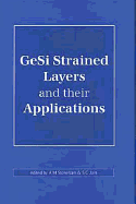 Gesi Strained Layers and Their Applications, a Reprint Volume