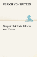 Gesprchbchlein Ulrichs von Hutten