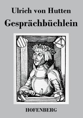 Gesprachbuchlein - Hutten, Ulrich Von