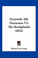 Gesprache Mit Daemonen V2: Des Konigsbuchs (1852)