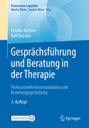 Gesprachsfuhrung und Beratung in der Therapie: Professionelle Kommunikation und Beziehungsgestaltung