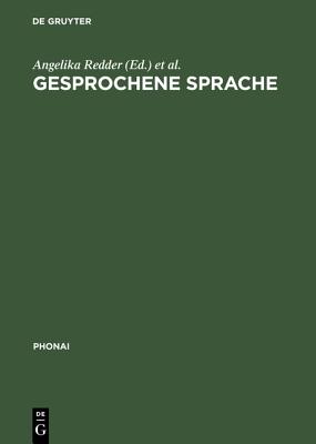 Gesprochene Sprache: Transkripte Und Tondokumente - Redder, Angelika (Editor), and Ehlich, Konrad, Professor (Editor)